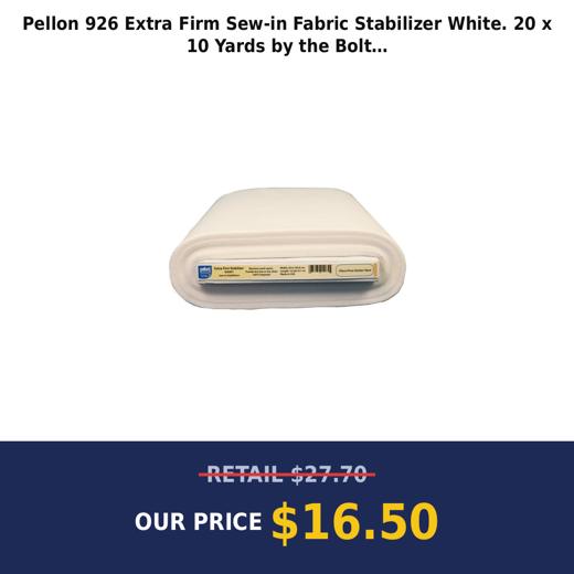 Pellon 926 Extra Firm Sew-in Fabric Stabilizer  White. 20  x 10 Yards by the Bolt