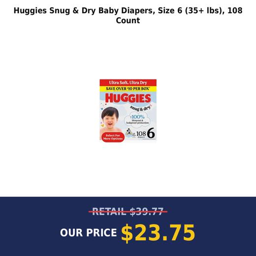 Huggies Snug & Dry Baby Diapers, Size 6 (35+ lbs), 108 Count