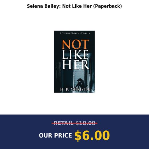 Selena Bailey: Not Like Her (Paperback)
