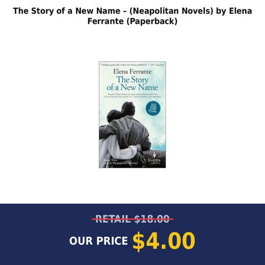 The Story of a New Name – (Neapolitan Novels) by Elena Ferrante (Paperback)