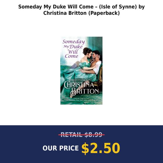 Someday My Duke Will Come – (Isle of Synne) by Christina Britton (Paperback)
