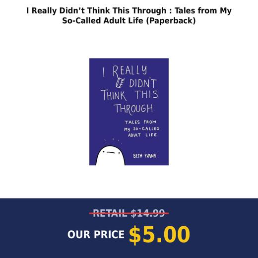 I Really Didn’t Think This Through : Tales from My So-Called Adult Life (Paperback)