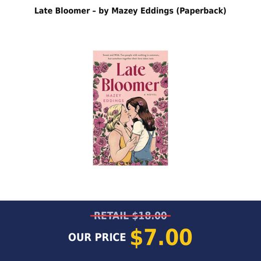Late Bloomer – by Mazey Eddings (Paperback)