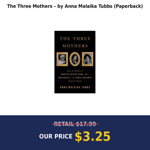 The Three Mothers – by Anna Malaika Tubbs (Paperback)
