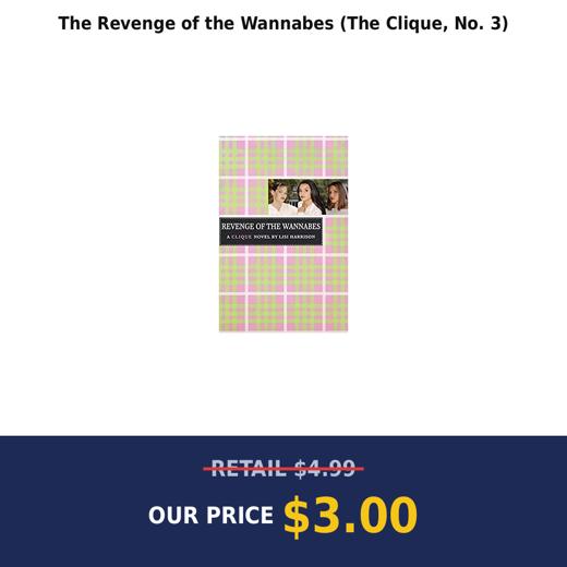 The Revenge of the Wannabes (The Clique, No. 3)