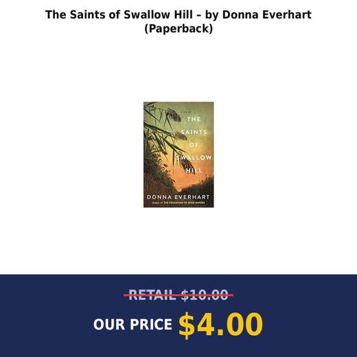 The Saints of Swallow Hill – by Donna Everhart (Paperback)