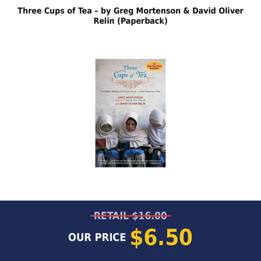 Three Cups of Tea – by Greg Mortenson & David Oliver Relin (Paperback)