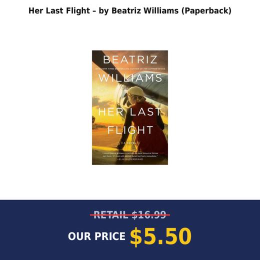 Her Last Flight – by Beatriz Williams (Paperback)