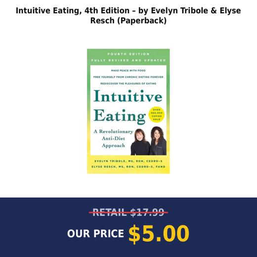 Intuitive Eating, 4th Edition – by Evelyn Tribole & Elyse Resch (Paperback)