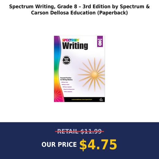 Spectrum Writing, Grade 8 – 3rd Edition by Spectrum & Carson Dellosa Education (Paperback)