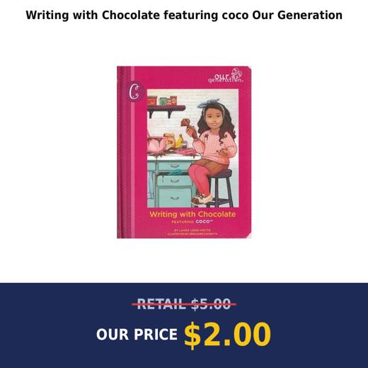 Writing with Chocolate featuring coco Our Generation