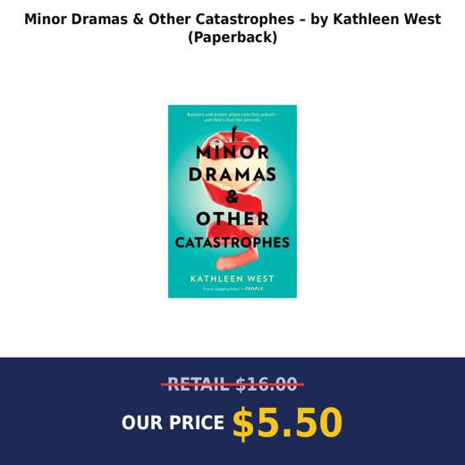 Minor Dramas & Other Catastrophes – by Kathleen West (Paperback)