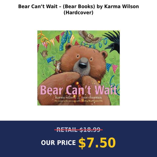 Bear Can’t Wait – (Bear Books) by Karma Wilson (Hardcover)