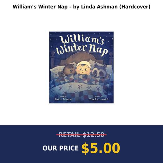 William’s Winter Nap – by Linda Ashman (Hardcover)