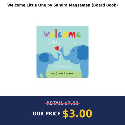 Welcome Little One by Sandra Magsamen (Board Book)