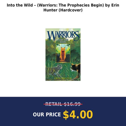 Into the Wild – (Warriors: The Prophecies Begin) by Erin Hunter (Hardcover)