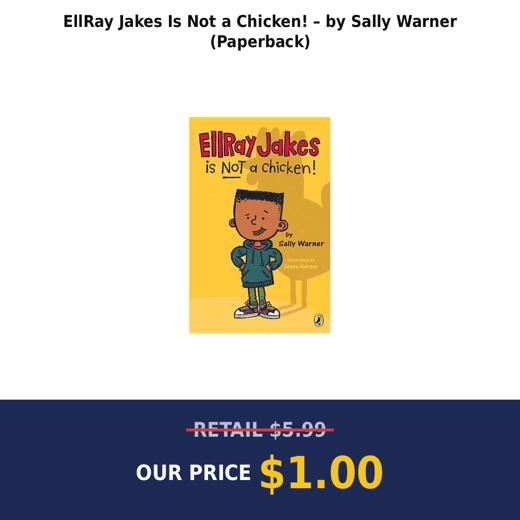 EllRay Jakes Is Not a Chicken! – by Sally Warner (Paperback)
