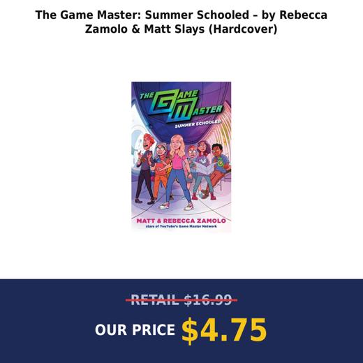 The Game Master: Summer Schooled – by Rebecca Zamolo & Matt Slays (Hardcover)