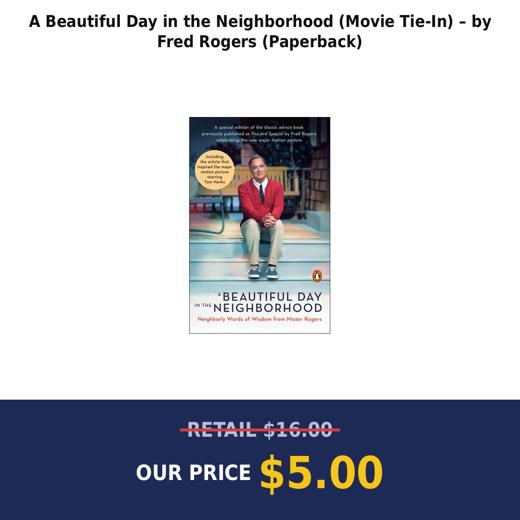 A Beautiful Day in the Neighborhood (Movie Tie-In) – by Fred Rogers (Paperback)