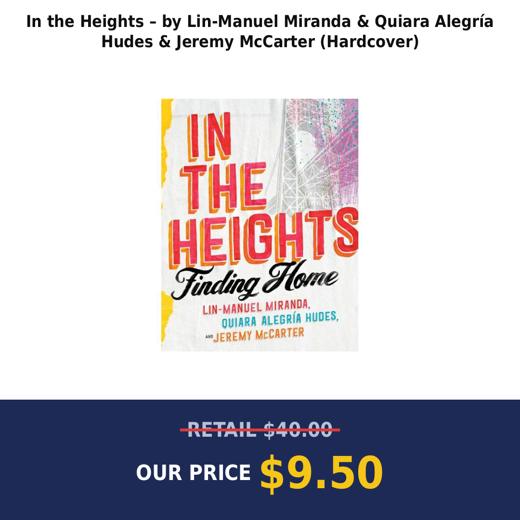 In the Heights – by Lin-Manuel Miranda & Quiara Alegría Hudes & Jeremy McCarter (Hardcover)