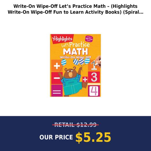 Write-On Wipe-Off Let’s Practice Math – (Highlights Write-On Wipe-Off Fun to Learn Activity Books) (Spiral Bound)