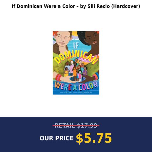 If Dominican Were a Color – by Sili Recio (Hardcover)