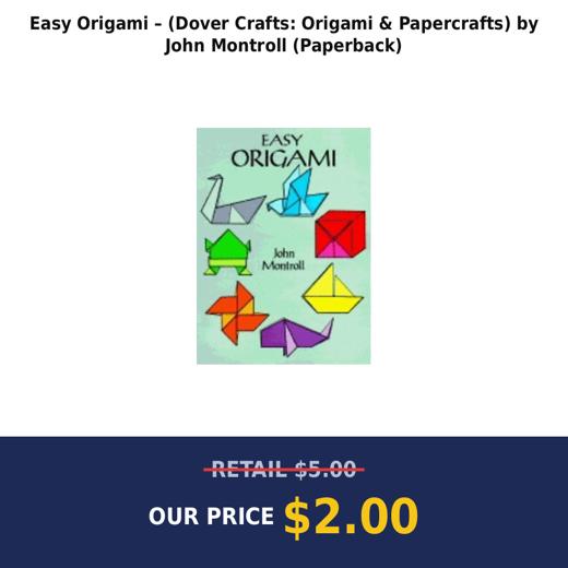 Easy Origami – (Dover Crafts: Origami & Papercrafts) by John Montroll (Paperback)
