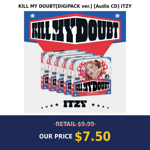 KILL MY DOUBT[DIGIPACK ver.] [Audio CD] ITZY