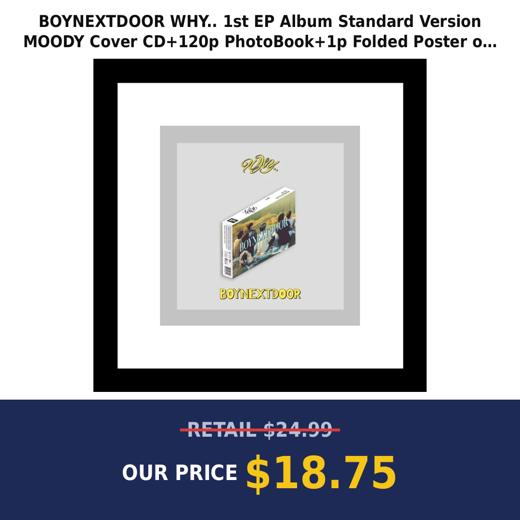 BOYNEXTDOOR WHY.. 1st EP Album Standard Version MOODY Cover CD+120p PhotoBook+1p Folded Poster on Pack+1p PostCard+2p Ph