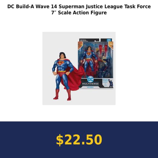 DC Build-A Wave 14 Superman Justice League Task Force 7″ Scale Action Figure