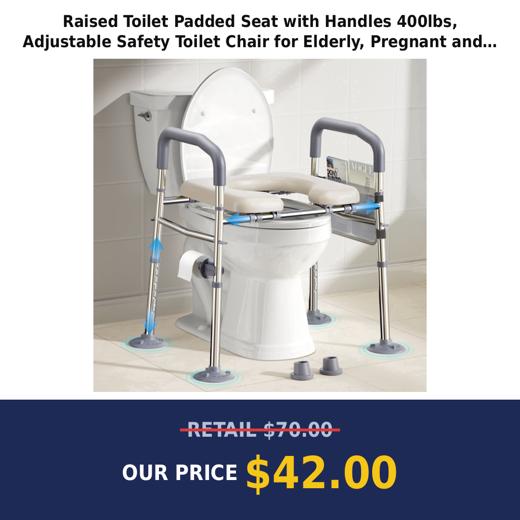 Raised Toilet Padded Seat with Handles 400lbs, Adjustable Safety Toilet Chair for Elderly, Pregnant and Handicap, Fits Any Toilet