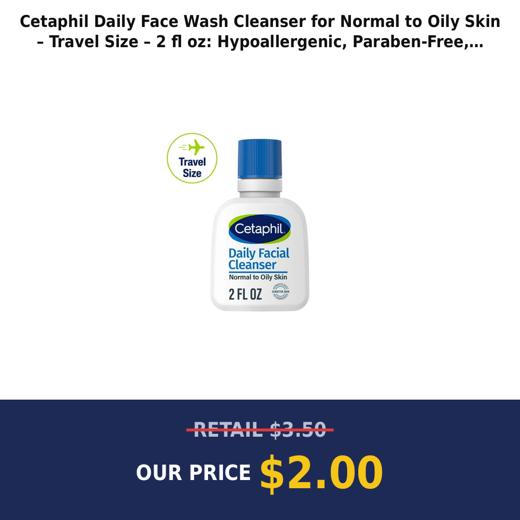 Cetaphil Daily Face Wash Cleanser for Normal to Oily Skin – Travel Size – 2 fl oz: Hypoallergenic, Paraben-Free, Sulfate-Free, Noncomedogenic