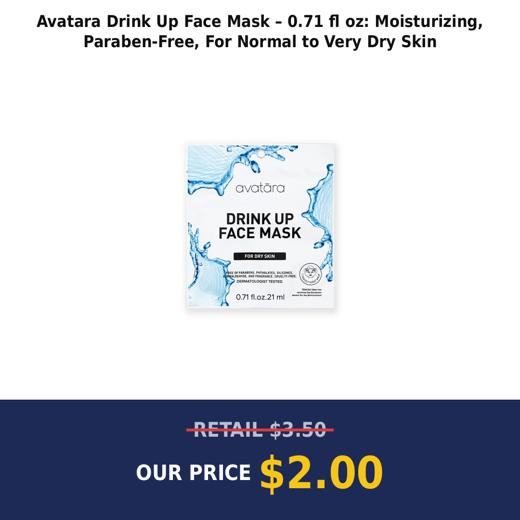 Avatara Drink Up Face Mask – 0.71 fl oz: Moisturizing, Paraben-Free, For Normal to Very Dry Skin