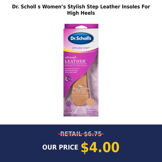 Dr. Scholl s Women’s Stylish Step Leather Insoles For High Heels
