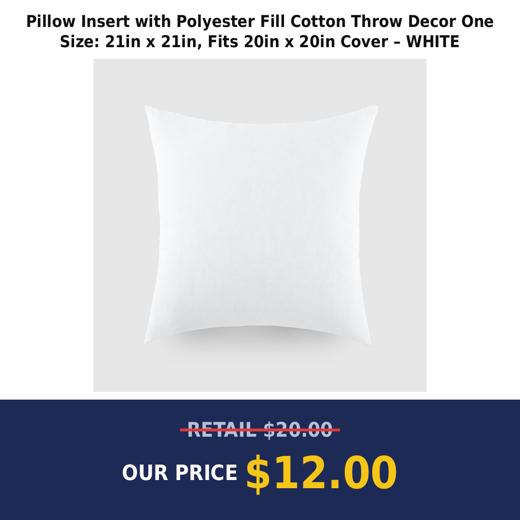 Pillow Insert with Polyester Fill Cotton Throw Decor One Size: 21in x 21in, Fits 20in x 20in Cover – WHITE
