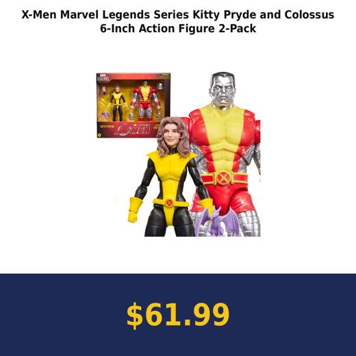X-Men Marvel Legends Series Kitty Pryde and Colossus 6-Inch Action Figure 2-Pack