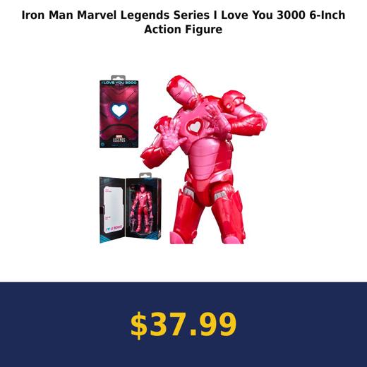 Iron Man Marvel Legends Series I Love You 3000 6-Inch Action Figure