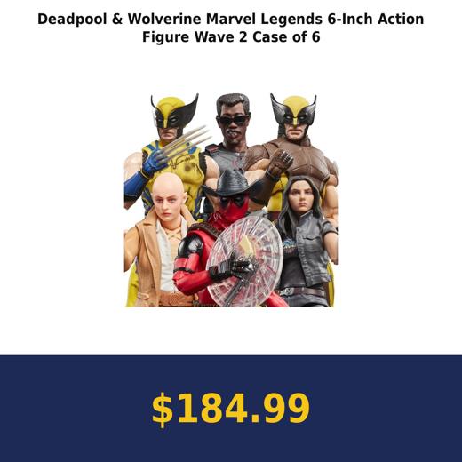 Deadpool & Wolverine Marvel Legends 6-Inch Action Figure Wave 2 Case of 6