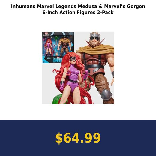 Inhumans Marvel Legends Medusa & Marvel’s Gorgon 6-Inch Action Figures 2-Pack