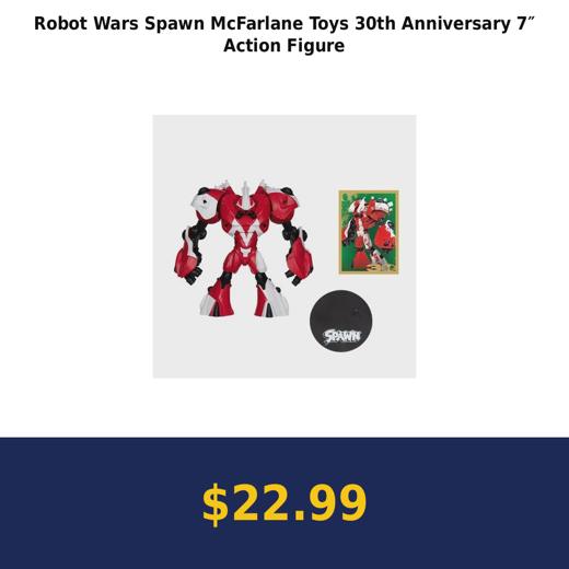 Robot Wars Spawn McFarlane Toys 30th Anniversary 7″ Action Figure