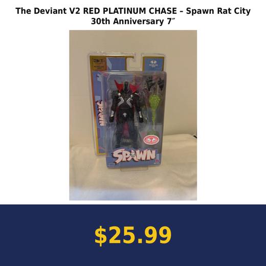 The Deviant V2 RED PLATINUM CHASE – Spawn Rat City 30th Anniversary 7″