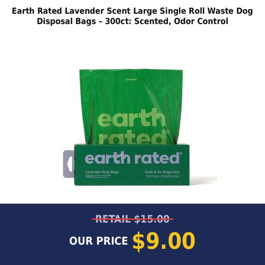 Earth Rated Lavender Scent Large Single Roll Waste Dog Disposal Bags – 300ct: Scented, Odor Control
