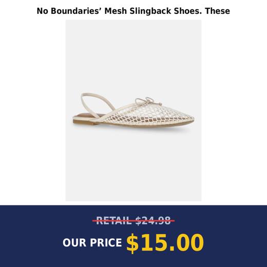 No Boundaries’ Mesh Slingback Shoes. These