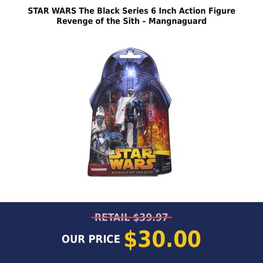 STAR WARS The Black Series 6 Inch Action Figure Revenge of the Sith – Mangnaguard