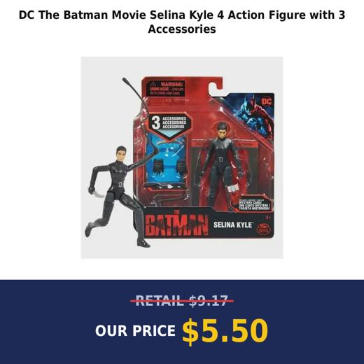 DC The Batman Movie Selina Kyle 4 Action Figure with 3 Accessories