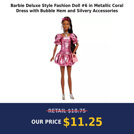 Barbie Deluxe Style Fashion Doll #6 in Metallic Coral Dress with Bubble Hem and Silvery Accessories