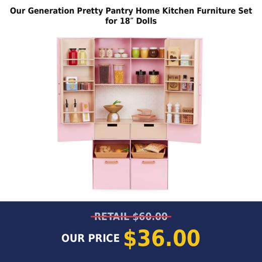 Our Generation Pretty Pantry Home Kitchen Furniture Set for 18″ Dolls