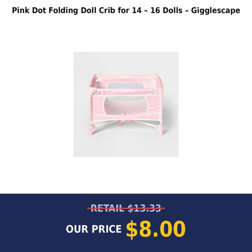 Pink Dot Folding Doll Crib for 14 – 16 Dolls – Gigglescape