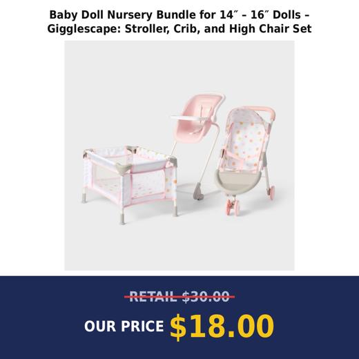 Baby Doll Nursery Bundle for 14″ – 16″ Dolls – Gigglescape: Stroller, Crib, and High Chair Set