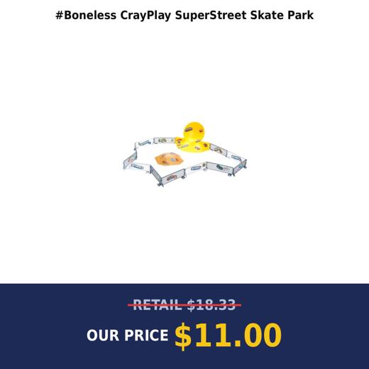 #Boneless CrayPlay SuperStreet Skate Park